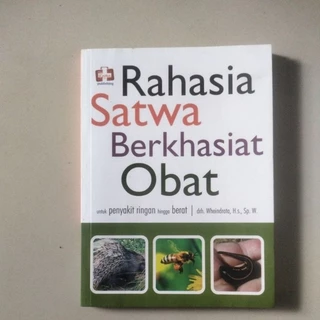 Buku Rahasia Satwa Berkhasiat Obat ( Untuk Penyakit Ringan Hingga Berat )