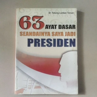 63 Ayat Dasar Seandainya Saya Jadi Presiden Ri