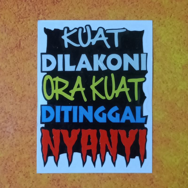 Jual Sticker Kuat Dilakoni Ora Kuat Ditinggal Nyanyi | Shopee Indonesia