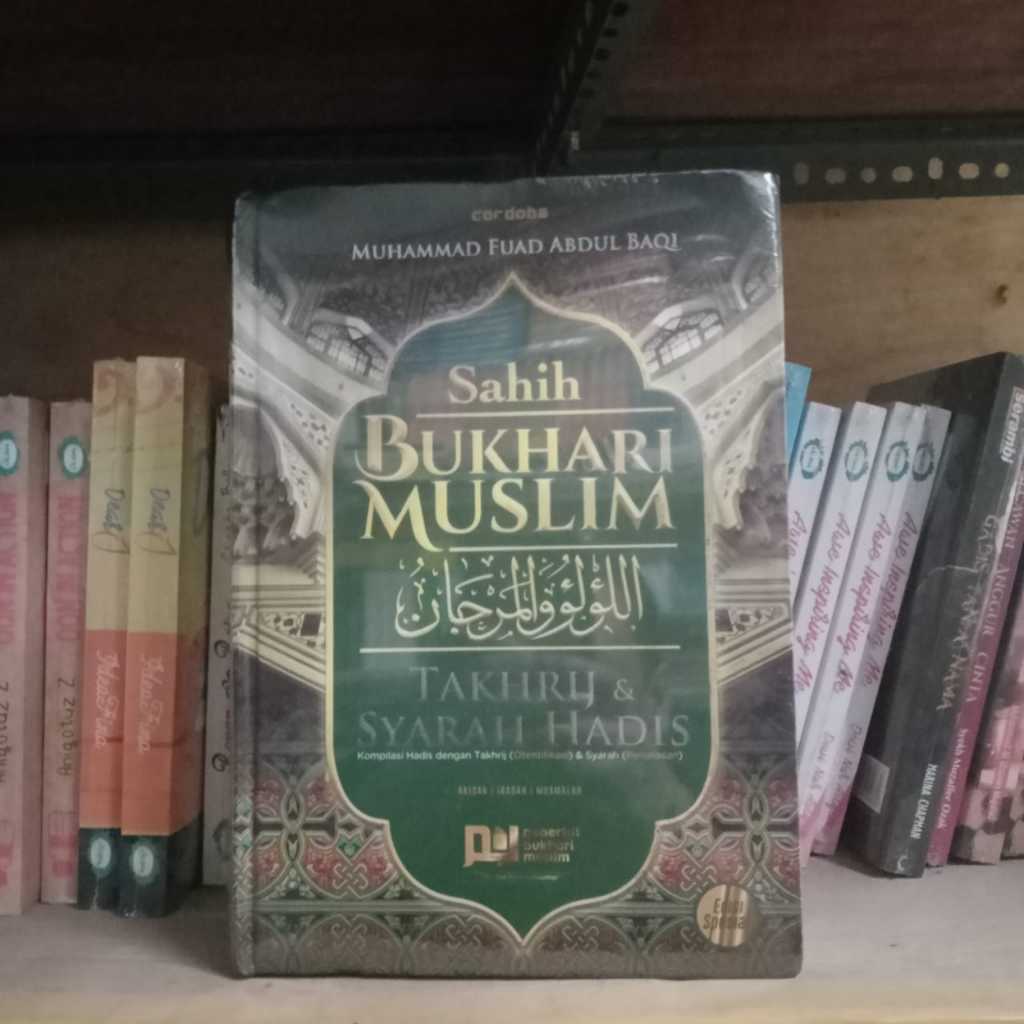 Jual Buku Sahih Bukhari Muslim -Takhrij & Syarah Hadis - Muhammad Fuad ...