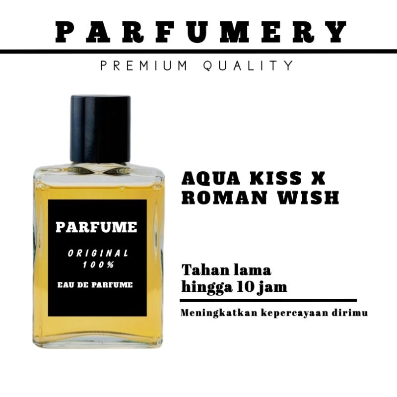 Jual PARFUM PREMIUM AQUA KISS MIX ROMAN WISH °Parfume Tahan Lama Awet ...