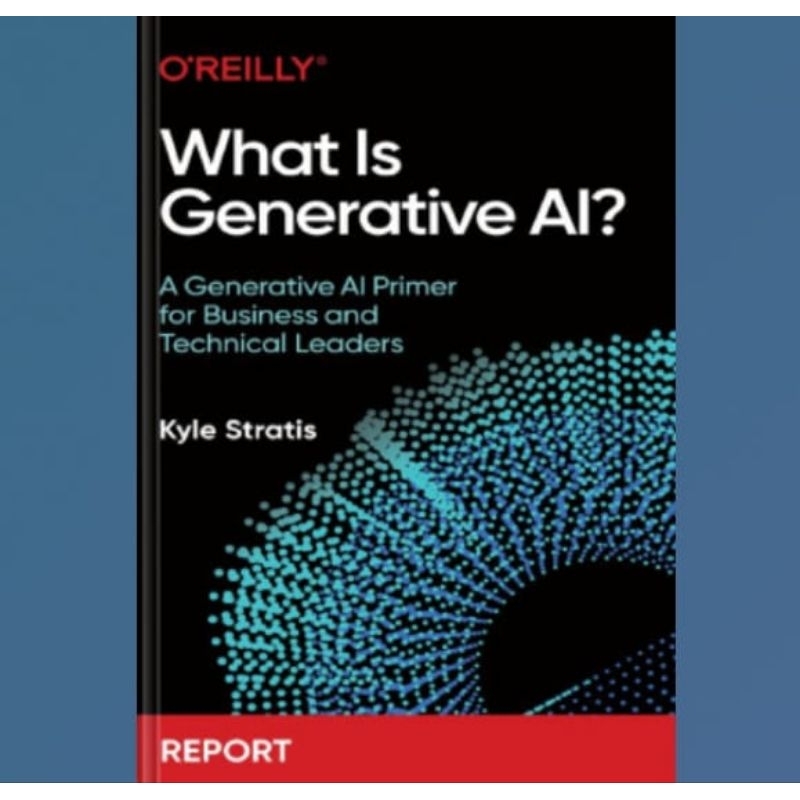 Jual Buku What Is Generative AI?: A Generative AI Primer for Business ...