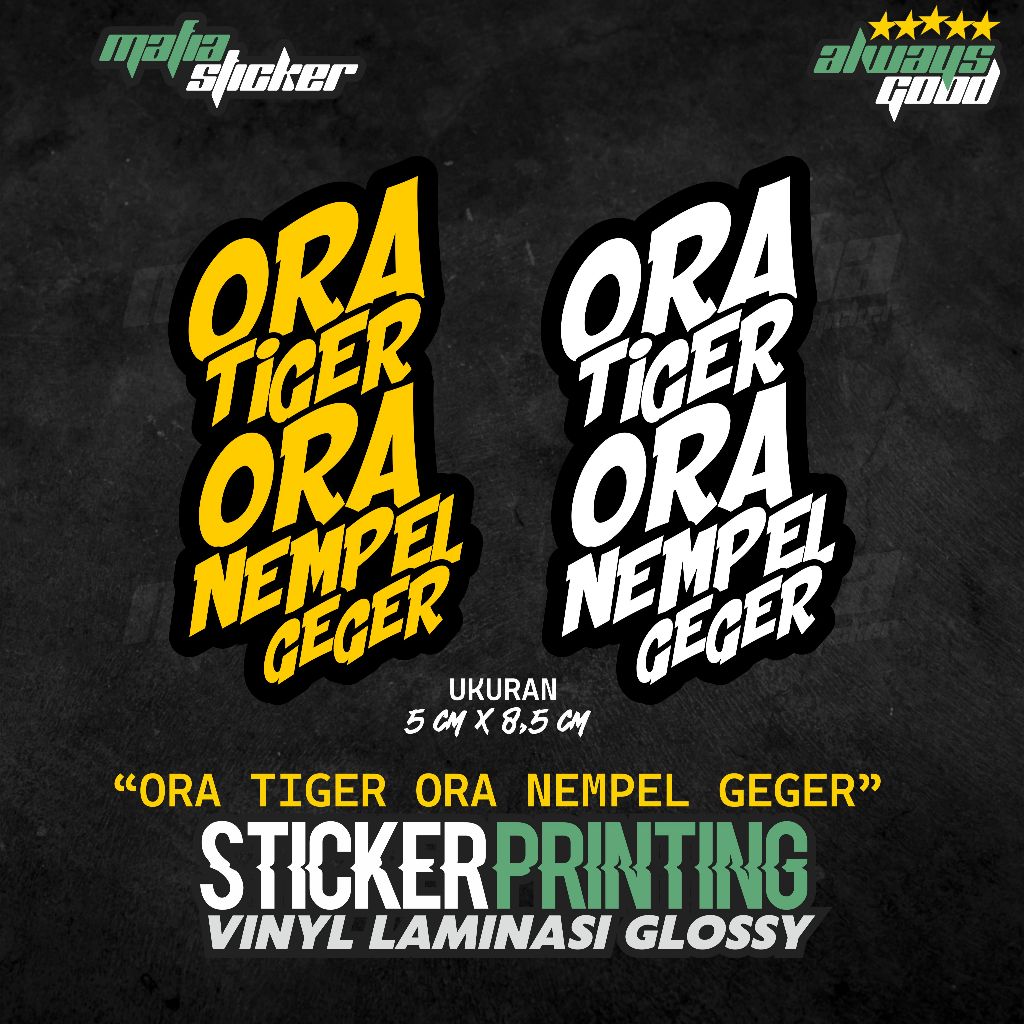 Jual STICKER/STIKER PRINT CUT ORA TIGER ORA NEMPEL GEGER | Shopee Indonesia