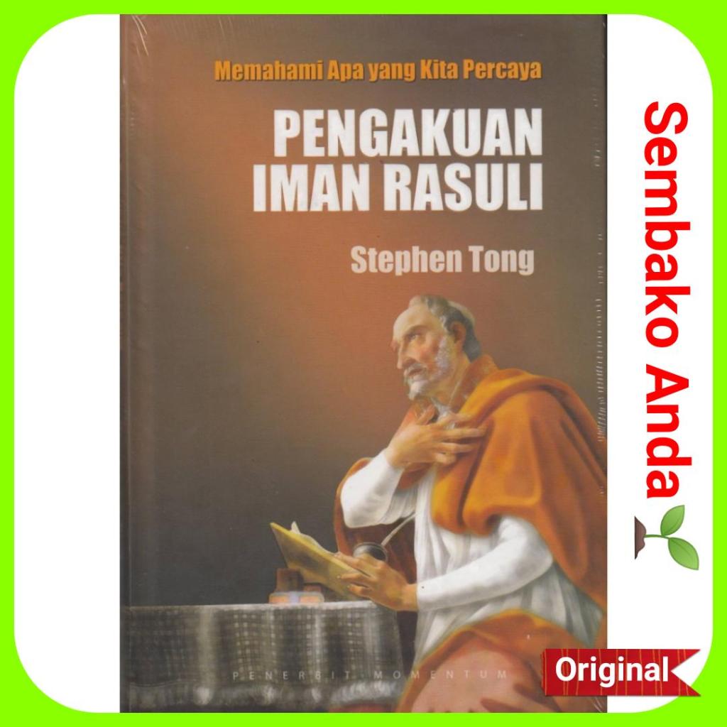 Jual Pengakuan Iman Rasuli. Memahami Apa Yang Kita Percaya. Stephen ...