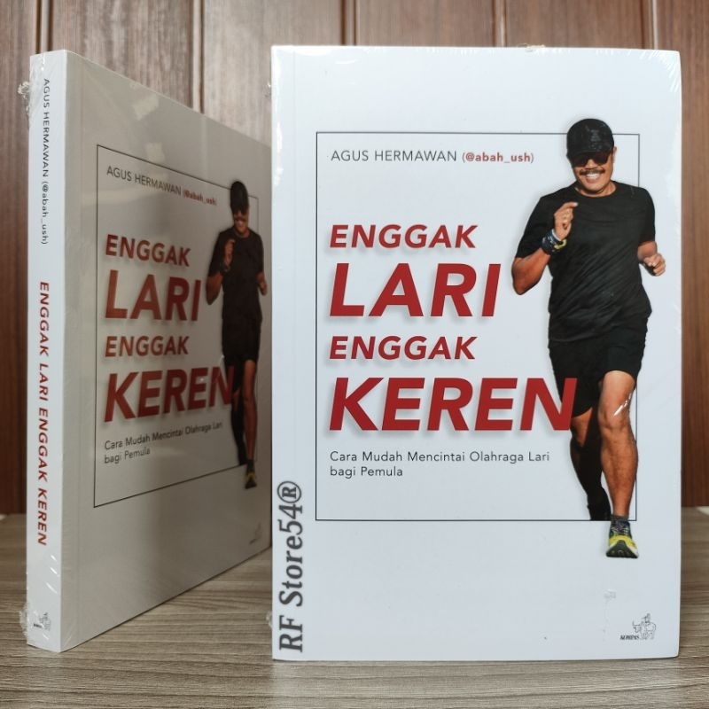 Jual Buku Enggak Lari Enggak Keren - Cara Mudah Mencintai Olahraga Lari ...