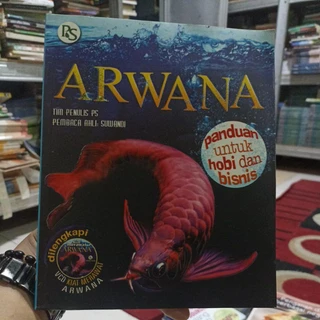 BUKU BUDIDAYA / PERIKANAN / PETERNAKAN / PANDUAN UNTUK HOBI DAN BISNIS ARWANA / DILENGKAPI VCD / ORIGINAL