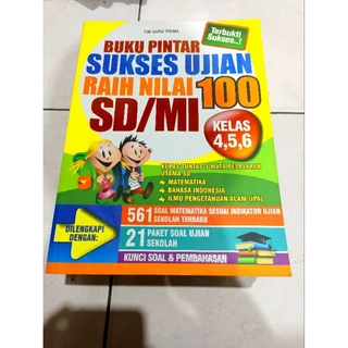 BUKU MURAH ORIGINAL / BUKU PENDIDIKAN / BUKU PINTAR SUKSES UJIAN RAIH NILAI 100 KELAS 4.5.6 SD/MI / PELAJARAN / SD KELAS  4 / SOAL-SOAL / UJIAN /