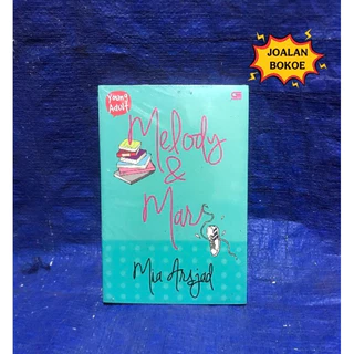 BUKU ORIGINAL NOVEL MELODY & MARS / MIA ARSJAD / NOVEL REMAJA