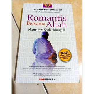 ( OBRAL BUKU ORIGINAL ) BUKU BACAAN AGAMA ISLAM / ROMANTIS BERSAMA ALLAH / NIKMATNYA SHALAT KHUSYUK / DRS. BAHROIN SURYANTARA, MA / FILSAFAT / NOVEL AGAMA / BEST SELLER /