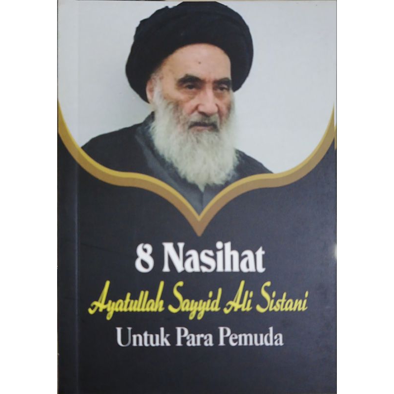 Jual 8 Nasihat Ayatullah Sayyid Ali Sistani Untuk Para Pemuda | Shopee ...
