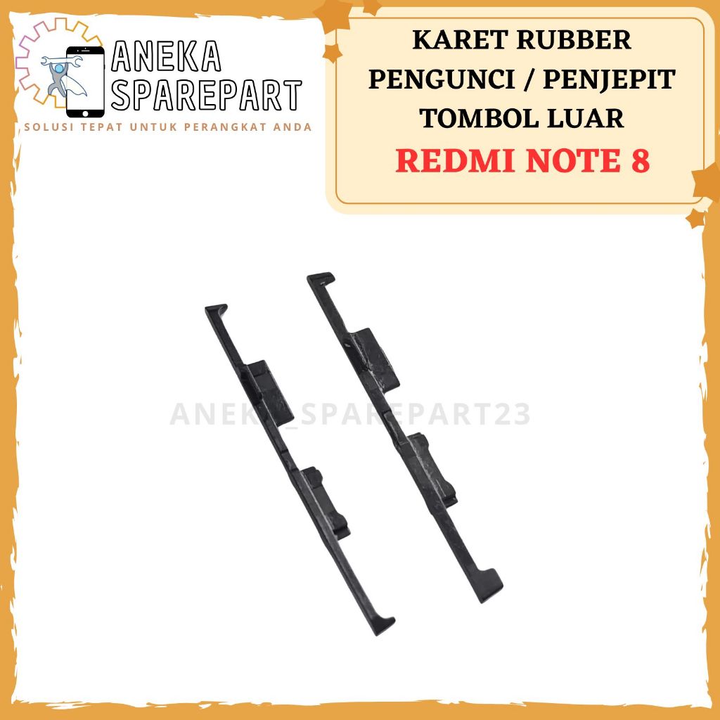 Jual KARET RUBBER PENJEPIT TOMBOL LUAR ON OFF + VOLUME XMI REDMI NOTE 8 ...