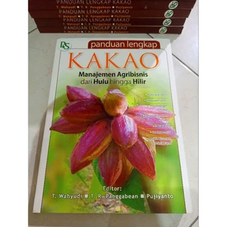 ( PROMO BUKU MURAH ORIGINAL ) BUKU PERTANIAN / PANDUAN LENGKAP KAKAO / MANAJEMEN AGRIBISNIS DARI HULU HINGGA HILIR / PETANI / BUDIDAYA / T. WAHYUDI, T. R. PANGGABEAN. PUJIYANTO / KEHUTANAN
