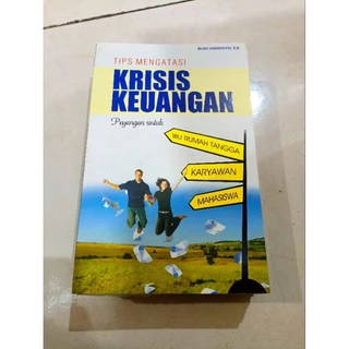 ( BUKU MURAH ORIGINAL ) BUKU BISNIS / TIPS MENGATASI KRISIS KEUANGAN / BEST SELLER / PENGEMBANGAN DIRI / KARIR / BUDI HANDOYO, S.E. / INVESTASI