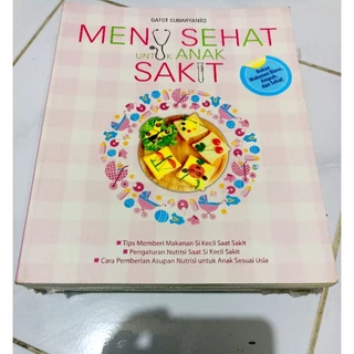 ( OBRAL BUKU ORIGINAL ) BUKU MASAKAN / MENU SEHAT UNTUK ANAK SAKIT / BEST SELLER / GATOT SUDARYANTO / PARENTING / KESEHATAN / KESEHATAN ANAK /