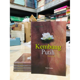 ( PROMO BUKU MURAH ORIGINAL ) BUKU SASTRA / SEJARAH / REMAJA / DEWASA / KEMBANG PUTIH / NANA TANDEZ