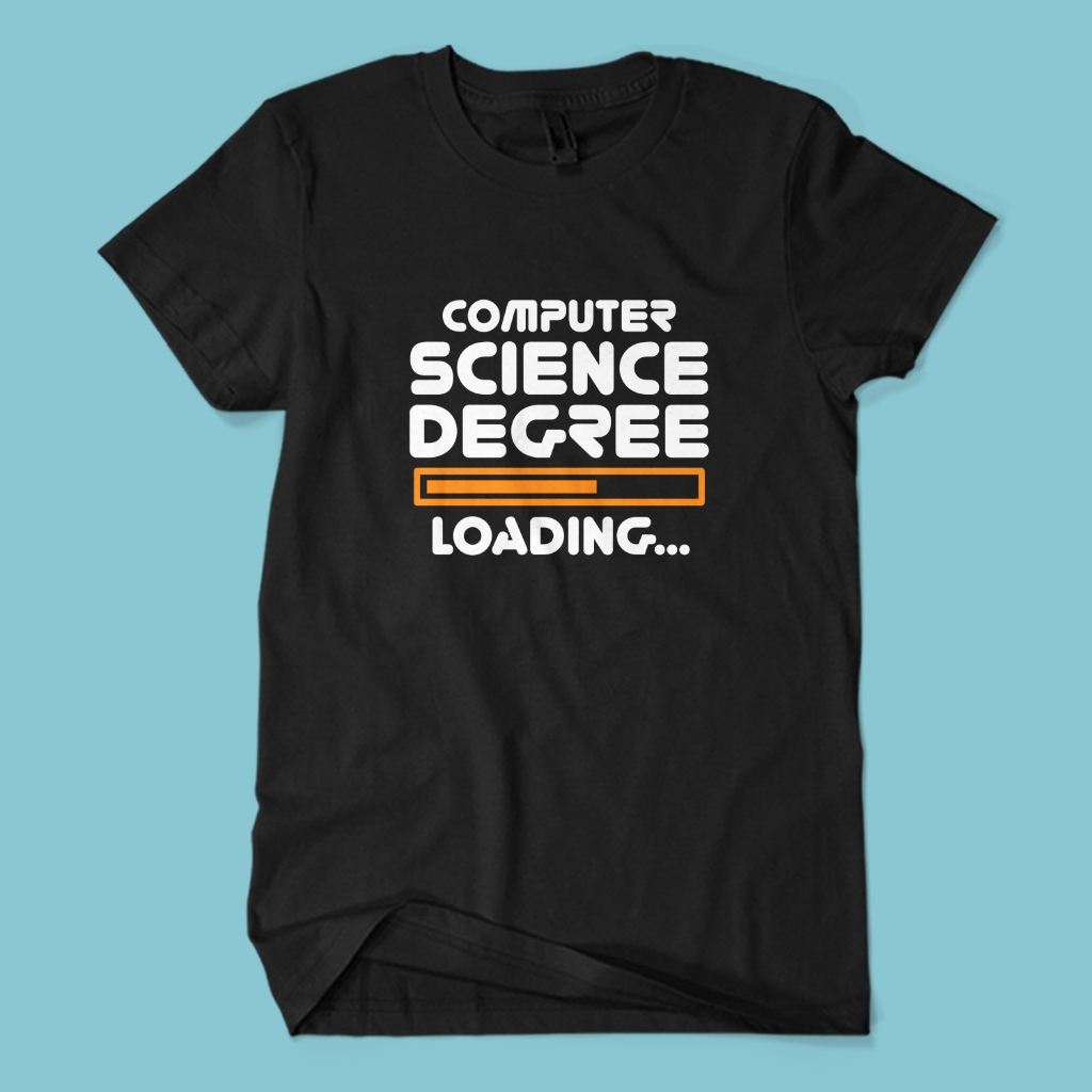 Jual Kaos Distro Premium COMPUTER SCIENCE DEGREE LOADING - Baju ...