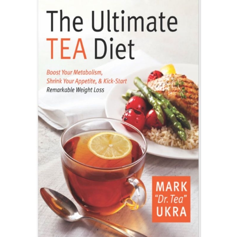 Jual Ultimate Tea Diet : How Tea Can Boost Your Metabolism, Shrink Your ...