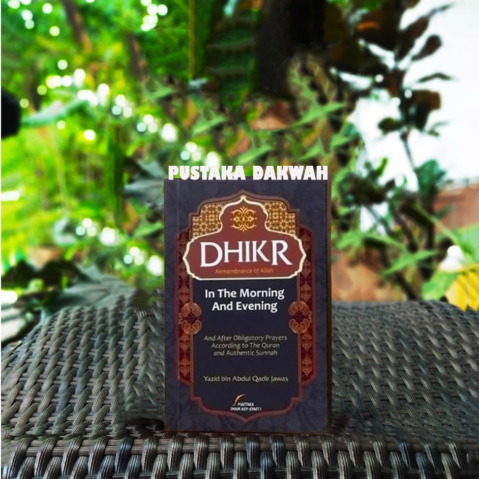 Jual Buku Dhikr in the Morning and Evening Dzikir Pagi Petang Yazid bin ...