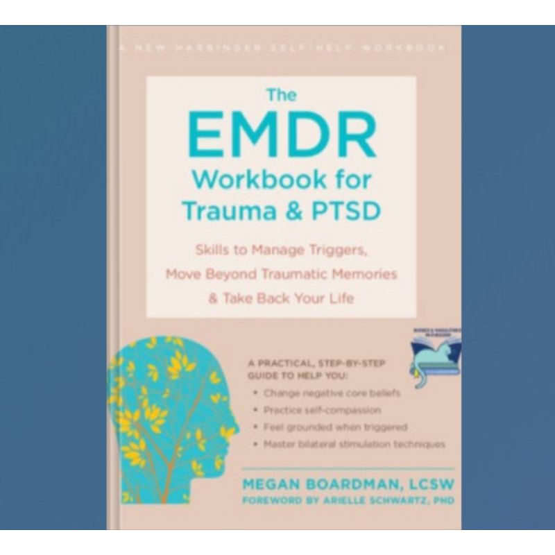 Jual Buku The EMDR Workbook for Trauma and PTSD: Skills to Manage ...