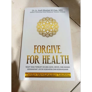 BUKU MURAH ORIGINAL / BUKU BACAAN ISLAM / FORGIVE FOR HEALTH / AGAMA / FILSAFAT / MOTIVASI ISLAM /