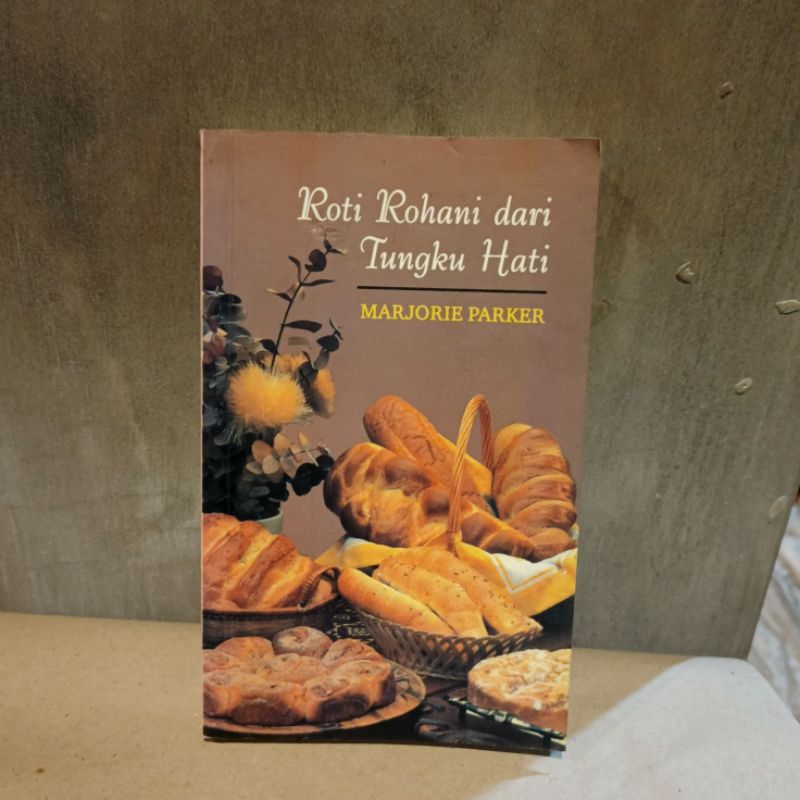 Jual Buku Roti Rohani dari tungku hati - Marjorie Parker original ...