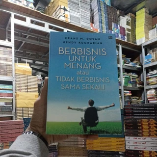 BUKU PENGEMBANGAN DIRI KARIR / MOTIVASI / BACAAN INSPIRATIF / BERBISNIS UNTUK MENANG ATAU TIDAK BERBISNIS SAMA SEKALI / PRODUK ASLI ORIGINAL