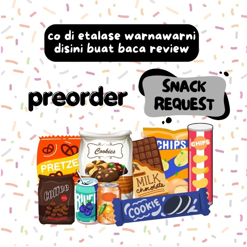 Jual SNACK REQUEST PREORDER BISA BACA REVIEW DISINI | Shopee Indonesia