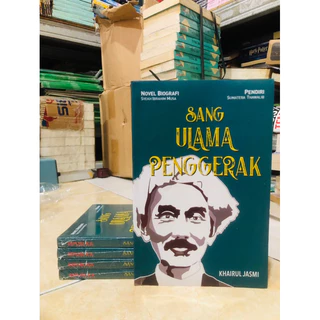 ( PROMO BUKU MURAH ORIGINAL ) BUKU SEJARAH / SASTRA / BIOGRAFI / SANG ULAMA PENGGERAK / KHAIRUL JASMI