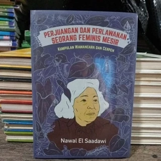 Original • Perjuangan dan Perlawanan Seorang Feminis Mesir karya Nawal El Saadawi