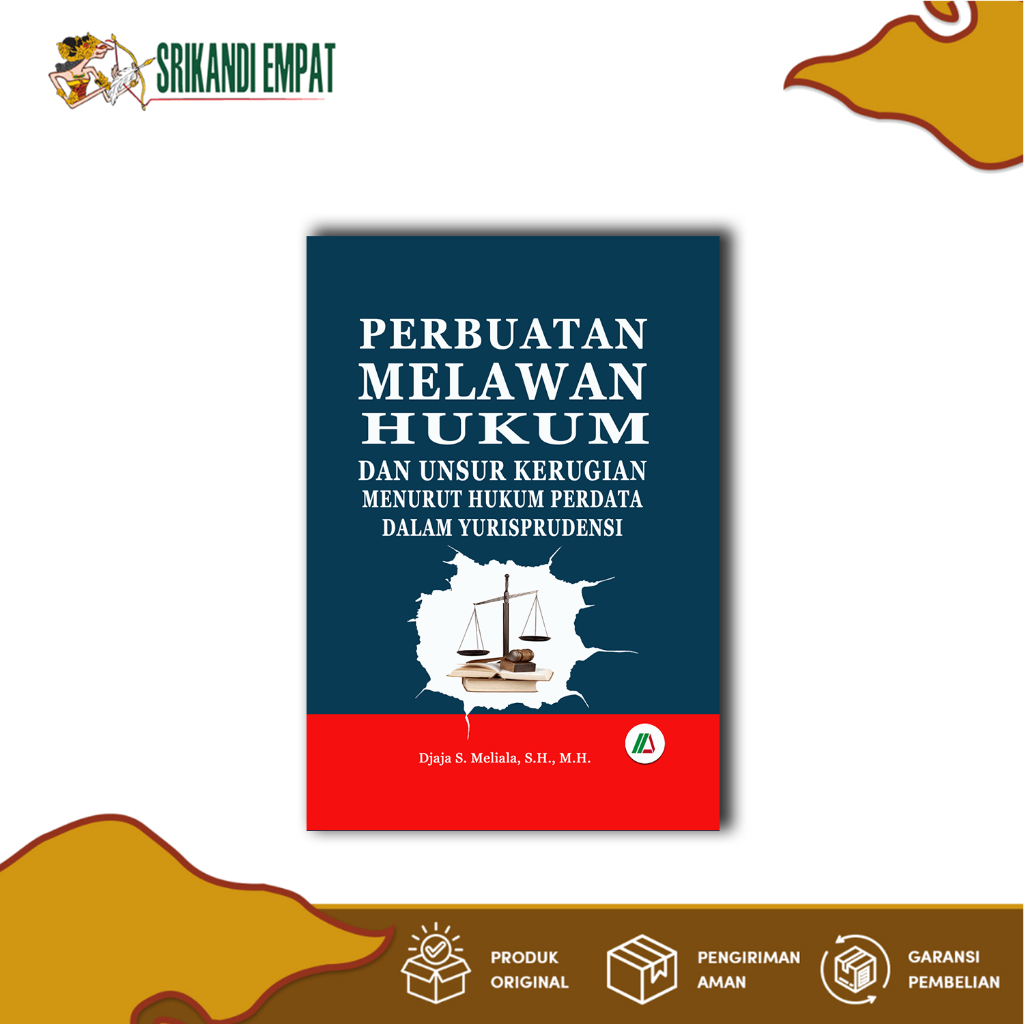 Jual Srikandi Empat - Buku Perbuatan Melawan Hukum dan Unsur Kerugian ...