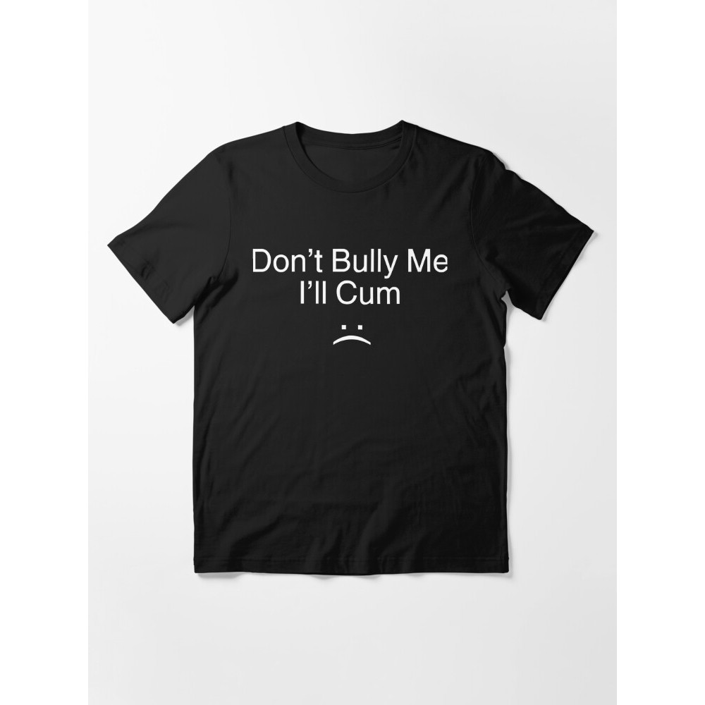 Jual Kaos Dont Bully Me Ill Cum Tshirt Shopee Indonesia