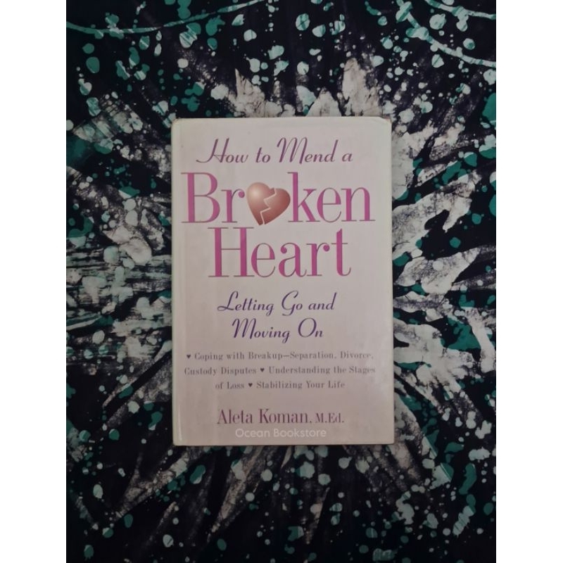 Jual How to Mend a Broken Heart: Letting Go and Move On - Aleta Koman ...