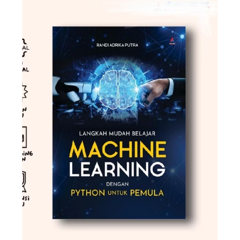 Jual BUKU LANGKAH MUDAH BELAJAR MACHINE LEARNING DENGAN PYTHON UNTUK ...