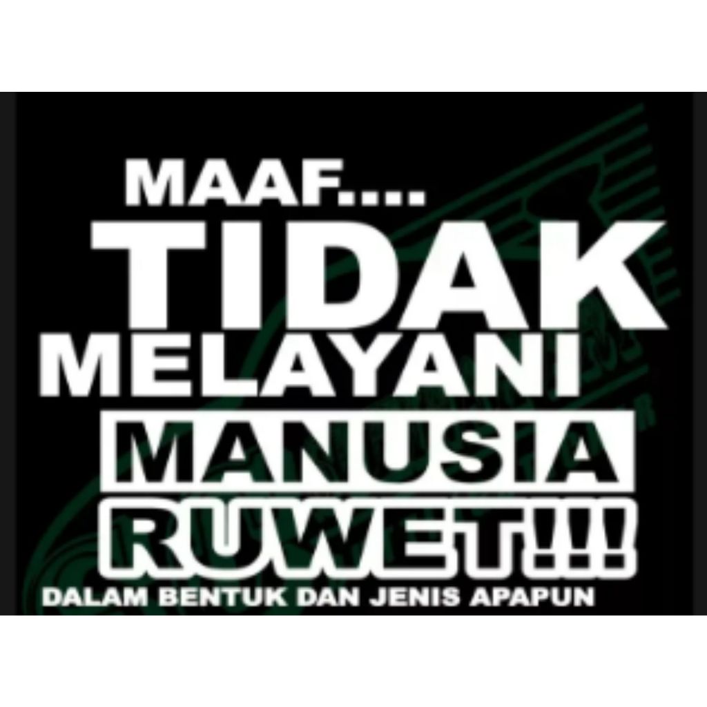 Jual Tulisan Maaf Tidak Melayani Manusia Ruwet | Shopee Indonesia