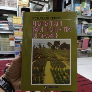 BUKU BUDIDAYA / PERTANIAN / KEHUTANAN / PENGETAHUAN / PETUNJUK TEKNIS USAHA TANI PADI IKAN ITIK DI SAWAH / ORIGINAL