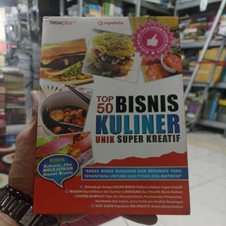 BUKU PENGEMBANGAN DIRI KARIR / MOTIVASI BISNIS / BACAAN INSPIRATIF / WIRAUSAHA / WIRASWASTA / TOP 50 BISNIS KULINER UNIK SUPER KREATIF / DILENGKAPI RAHASIA JITU MELEJITKAN OMZET BISNIS / ORIGINAL