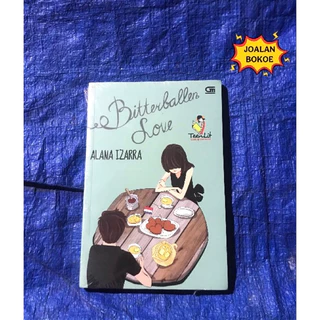 BUKU ORIGINAL NOVEL BITTERBALLEN LOVE / ALANA IZARRA