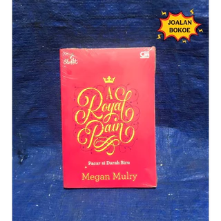 BUKU ORIGINAL NOVEL A ROYAL PAIN PACAR SI DARAH BIRU / MEGAN MULRY
