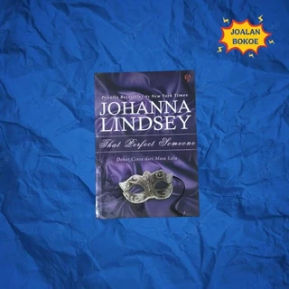 BUKU ORIGINAL JOHANNA LINDSEY/ THAT PERFECT SOME ONE / DEBAR CINTA DARI MASA LALU
