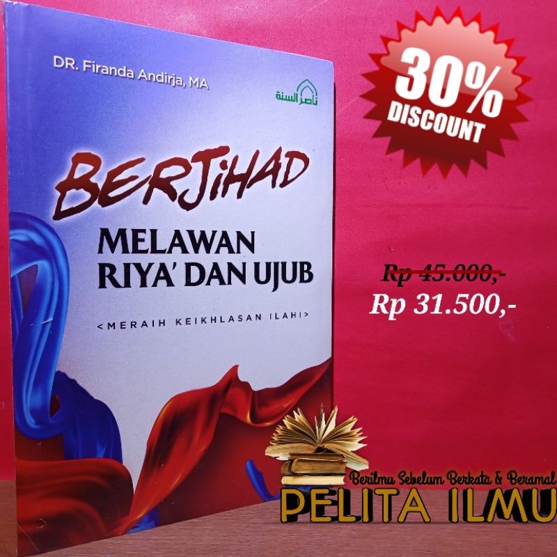 Jual Buku Berjihad Melawan Riya' Dan Ujub - Meraih Keikhlasan Ilahi ...