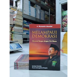 ( PROMO BUKU MURAH ORIGINAL ) BUKU POLITIK / HUKUM / SOSPOL / MELAMPAUI DEMOKRASI / MERAWAT BANGSA DENGAN VISI ULAMA - A. MUHAIMIN ISKANDAR