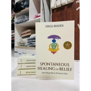 ( PROMO BUKU MURAH ORIGINAL  ) BUKU MOTIVASI / PENGEMBANGAN DIRI / SPONTANEOUS HEALING OF BELIEF / SENI HIDUP WARAS DI ZAMAN EDAN / GREGG BRADEN