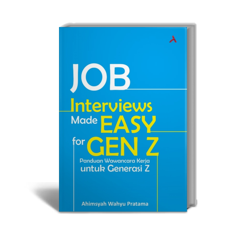 Jual Job Interviews Made Easy For Gen Z : Panduan Wawancara Kerja Untuk ...
