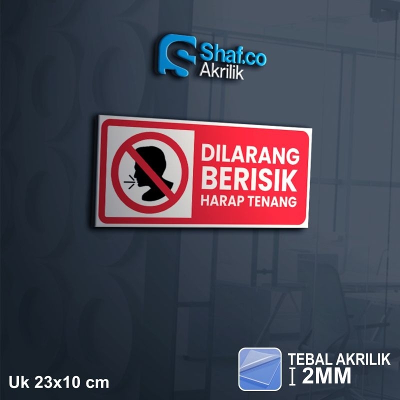Jual SIGNAGE AKRILIK SIGN BOARD DILARANG BERISIK // ACRYLIC // RAMBU ...