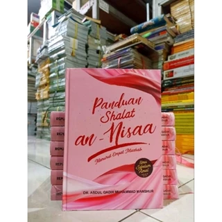 ( PROMO BUKU MURA ORIGINAL ) BUKU AGAMA ISLAM / BACAAN ISLAM / PANDUAN SHALAT AN-NISAA / HARD COVER / DR.ABDUL QADIR MUHAMMAD MANSHUR
