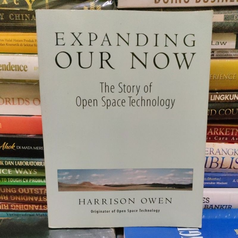 Jual EXPANDING OUR NOW ; The Story of Open Space Technology by HARRISON ...