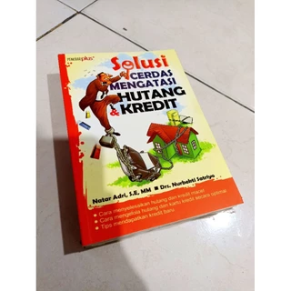 OBRAL BUKU MURAH ORIGINAL / BUKU MOTIVASI / SOLUSI CERDAS MENGATASI HUTANG & KREDIT / BEST SELLER / NATAR ADRI,S.E,MM / DRS. NURBEKTI SATRIYO / PENGEMBANGAN DIRI / KARIR /