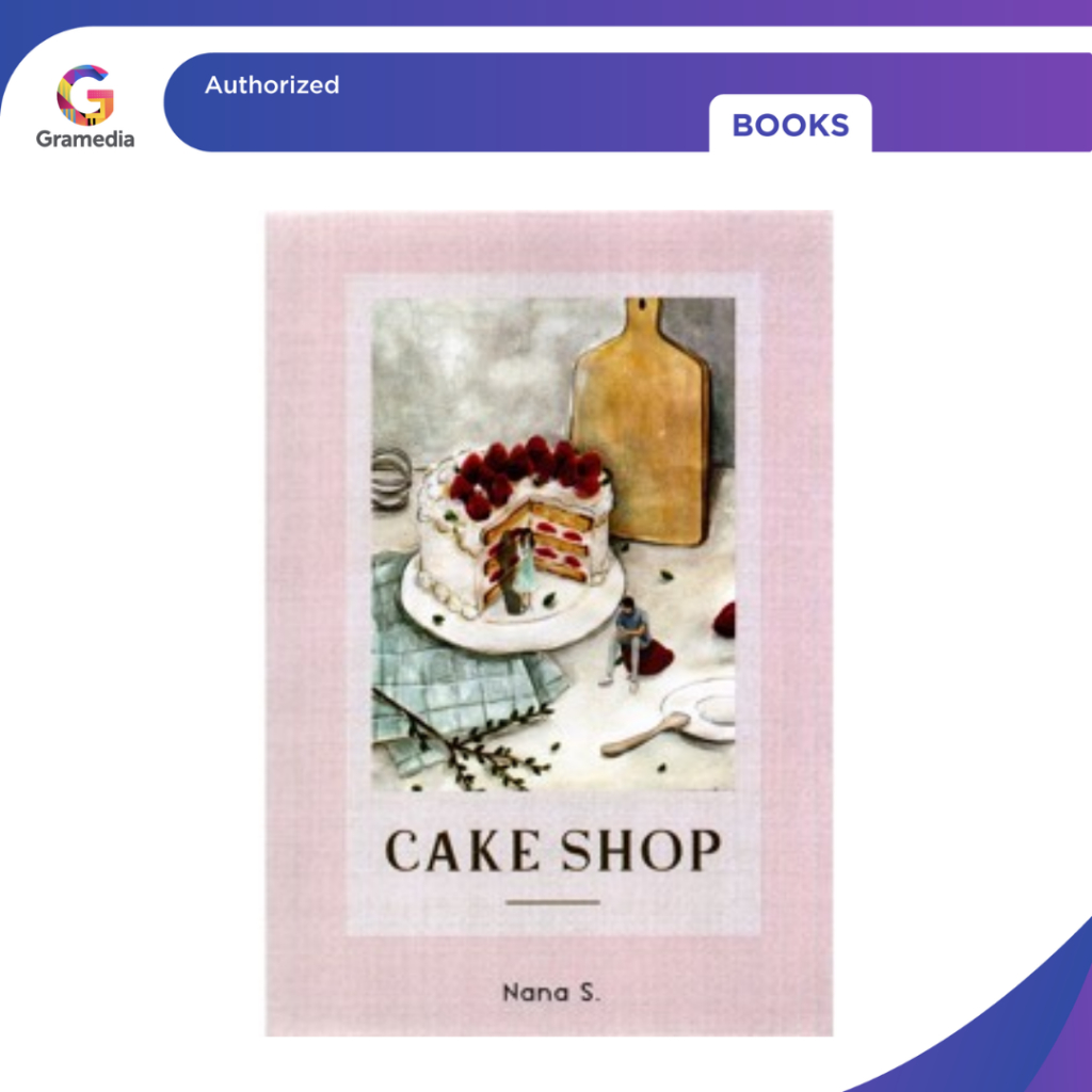 Jual Gramedia Bogor - Novel Cake Shop By Nana S. | Shopee Indonesia