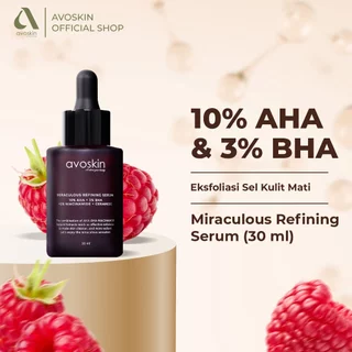 Serum Avoskin Miraculous Refining 30ml-AHA BHA-Waktunya Eksfoliasi