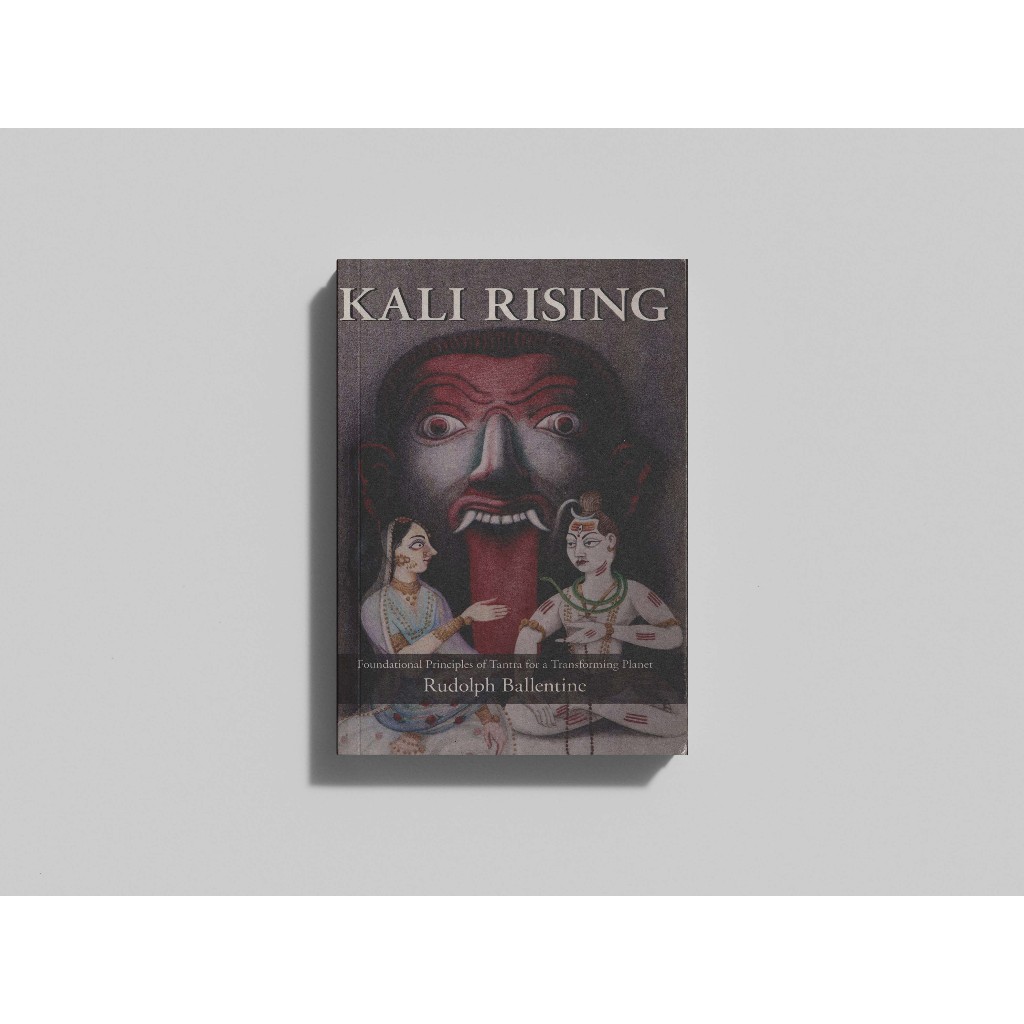 Jual Kali Rising Foundational Principles Of Tantra For a Transforming ...